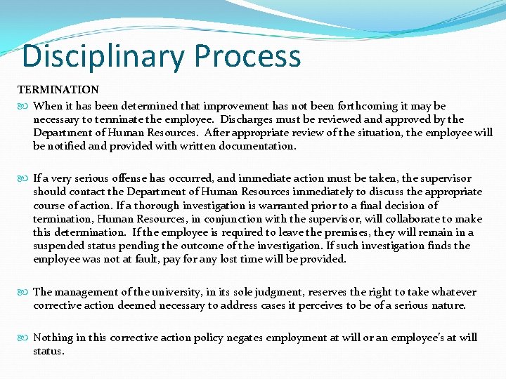 Disciplinary Process TERMINATION When it has been determined that improvement has not been forthcoming