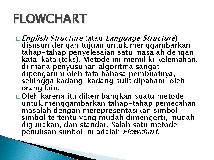 FLOWCHART � English Structure (atau Language Structure) disusun dengan tujuan untuk menggambarkan tahap-tahap penyelesaian