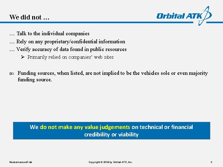 We did not … … Talk to the individual companies … Rely on any We did not … … Talk to the individual companies … Rely on any