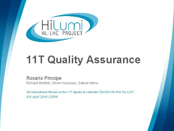 11 T Quality Assurance Rosario Principe Richard Berthet, Olivier Housiaux, Sabine Menu 3 rd