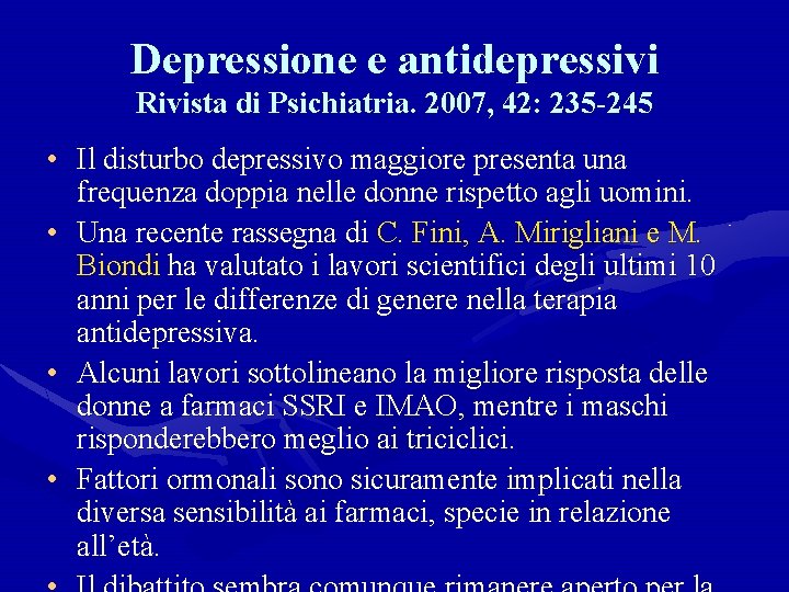 Depressione e antidepressivi Rivista di Psichiatria. 2007, 42: 235 -245 • Il disturbo depressivo
