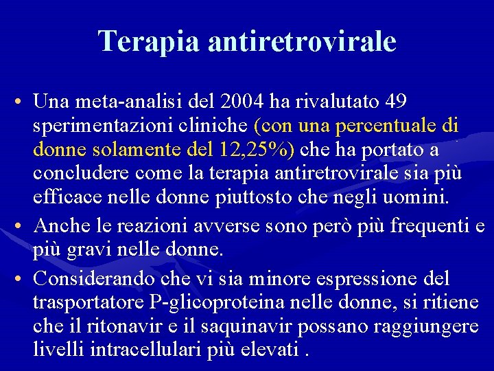 Terapia antiretrovirale • Una meta-analisi del 2004 ha rivalutato 49 sperimentazioni cliniche (con una