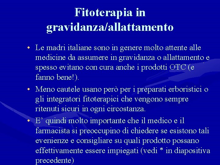 Fitoterapia in gravidanza/allattamento • Le madri italiane sono in genere molto attente alle medicine