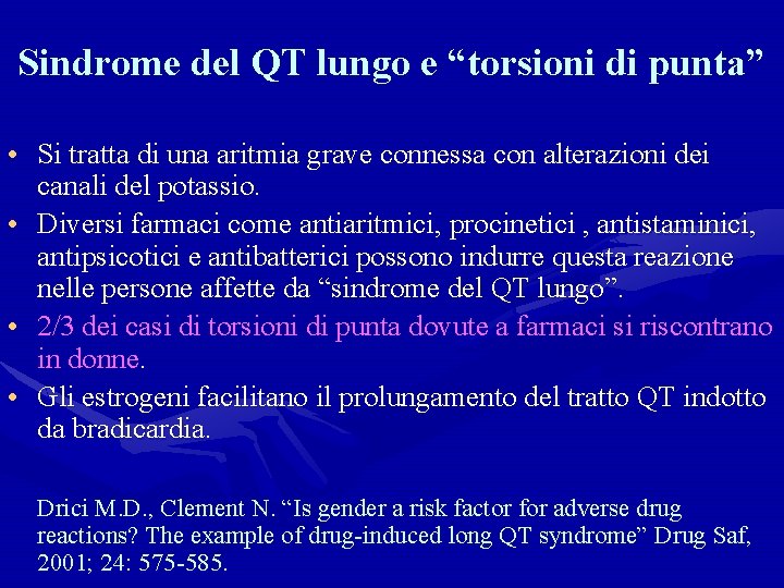 Sindrome del QT lungo e “torsioni di punta” • Si tratta di una aritmia