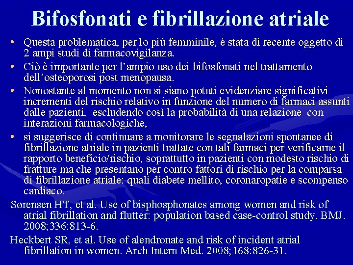 Bifosfonati e fibrillazione atriale • Questa problematica, per lo più femminile, è stata di