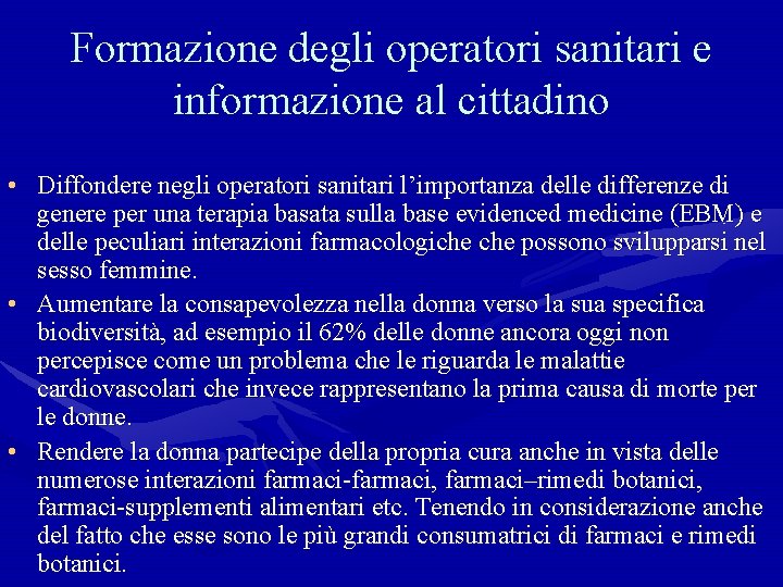 Formazione degli operatori sanitari e informazione al cittadino • Diffondere negli operatori sanitari l’importanza