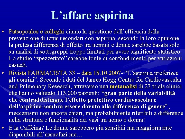 L’affare aspirina • Patsopoulos e colleghi citano la questione dell’efficacia della prevenzione di ictus