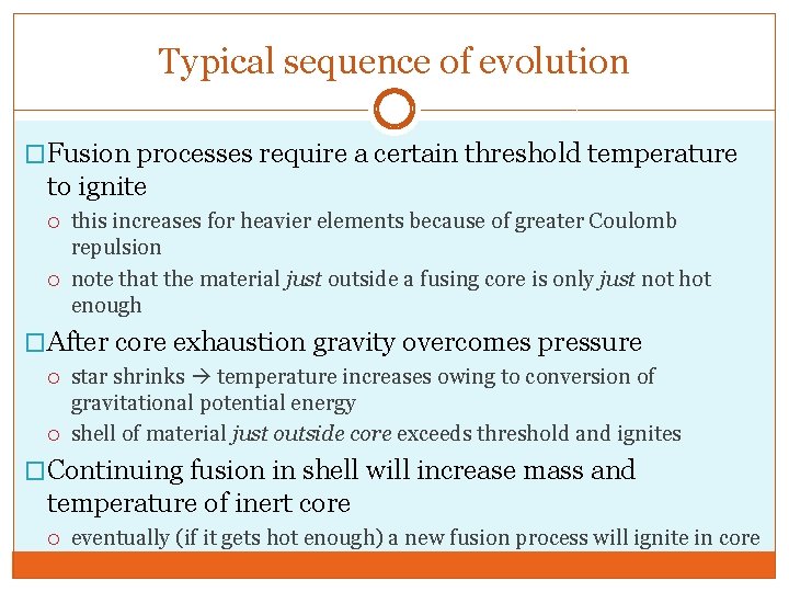 Typical sequence of evolution �Fusion processes require a certain threshold temperature to ignite this