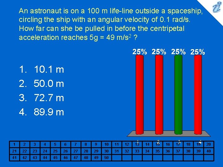 An astronaut is on a 100 m life-line outside a spaceship, circling the ship An astronaut is on a 100 m life-line outside a spaceship, circling the ship