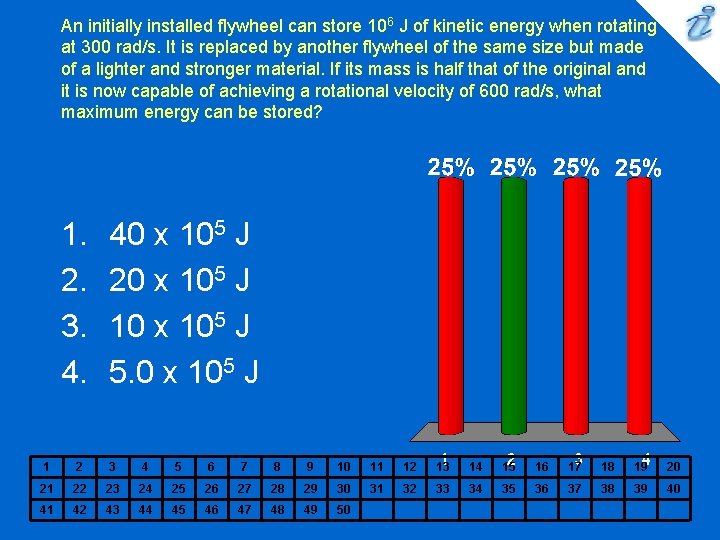 An initially installed flywheel can store 106 J of kinetic energy when rotating at An initially installed flywheel can store 106 J of kinetic energy when rotating at