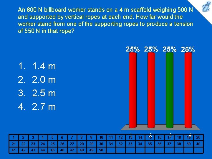 An 800 N billboard worker stands on a 4 m scaffold weighing 500 N An 800 N billboard worker stands on a 4 m scaffold weighing 500 N