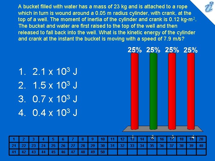 A bucket filled with water has a mass of 23 kg and is attached A bucket filled with water has a mass of 23 kg and is attached