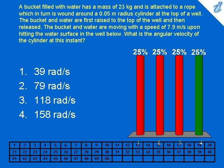 A bucket filled with water has a mass of 23 kg and is attached A bucket filled with water has a mass of 23 kg and is attached