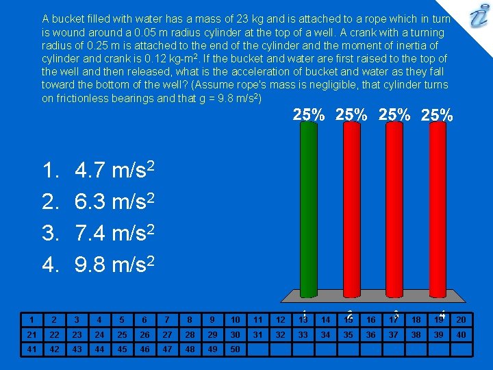 A bucket filled with water has a mass of 23 kg and is attached A bucket filled with water has a mass of 23 kg and is attached