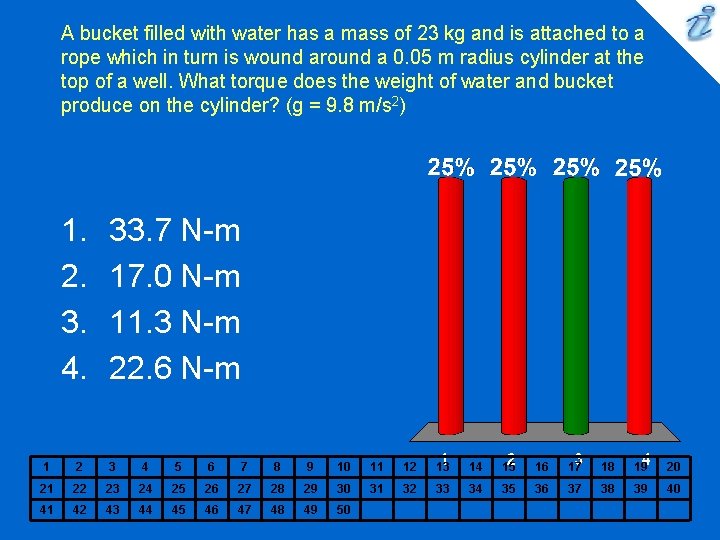 A bucket filled with water has a mass of 23 kg and is attached A bucket filled with water has a mass of 23 kg and is attached
