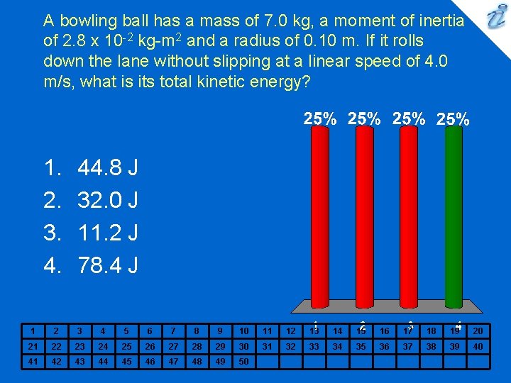 A bowling ball has a mass of 7. 0 kg, a moment of inertia A bowling ball has a mass of 7. 0 kg, a moment of inertia
