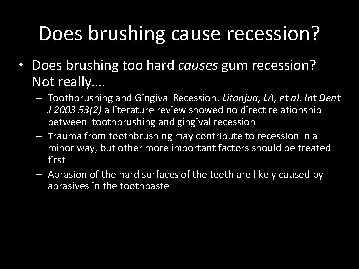 Does brushing cause recession? • Does brushing too hard causes gum recession? Not really….