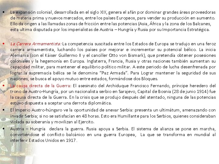  • La expansión colonial, desarrollada en el siglo XIX, genera el afán por