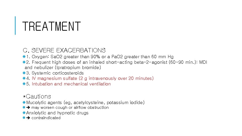 TREATMENT C. SEVERE EXACERBATIONS 1. Oxygen: Sa. O 2 greater than 90% or a