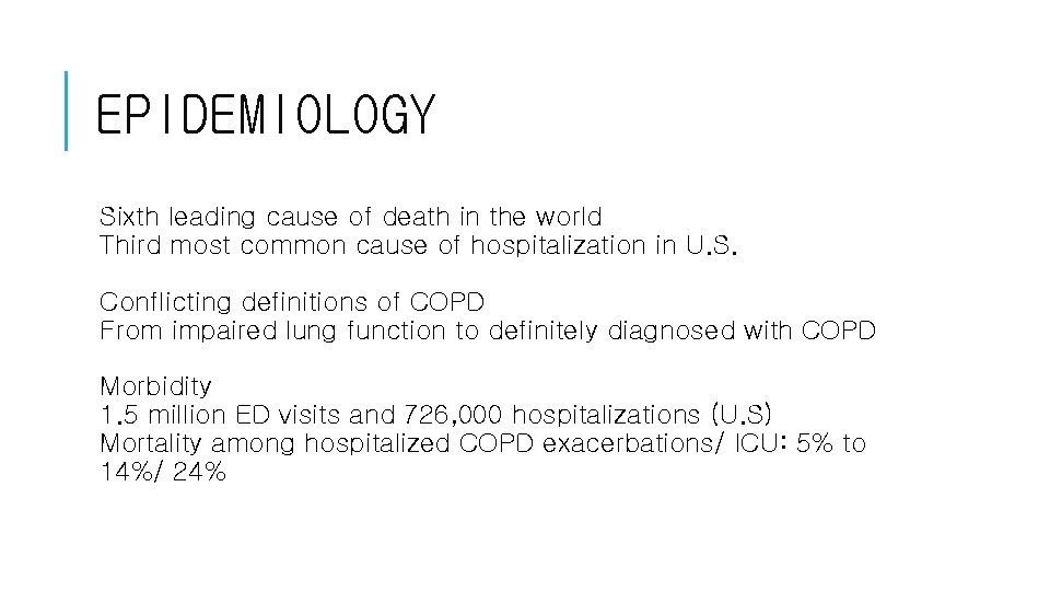 EPIDEMIOLOGY Sixth leading cause of death in the world Third most common cause of