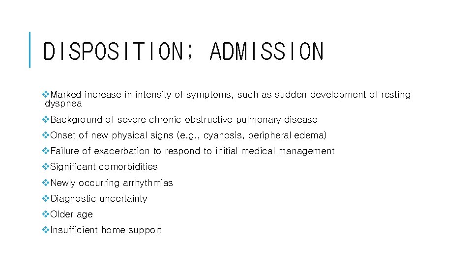 DISPOSITION; ADMISSION v. Marked increase in intensity of symptoms, such as sudden development of DISPOSITION; ADMISSION v. Marked increase in intensity of symptoms, such as sudden development of