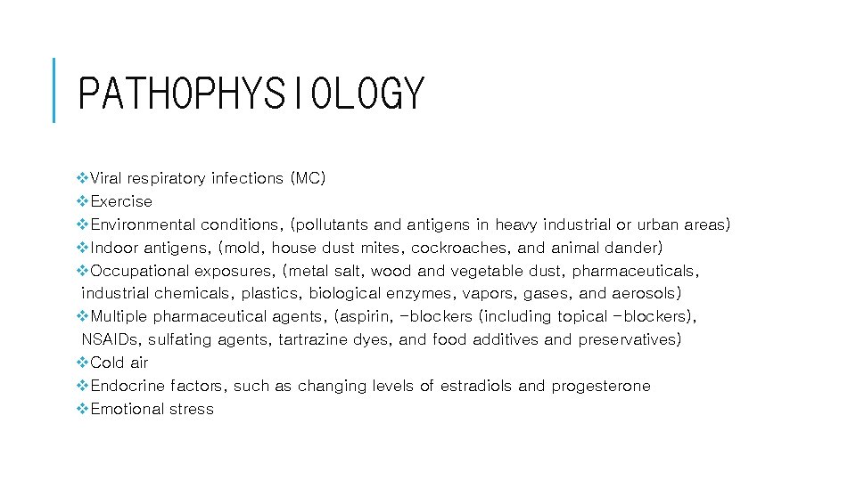 PATHOPHYSIOLOGY v. Viral respiratory infections (MC) v. Exercise v. Environmental conditions, (pollutants and antigens