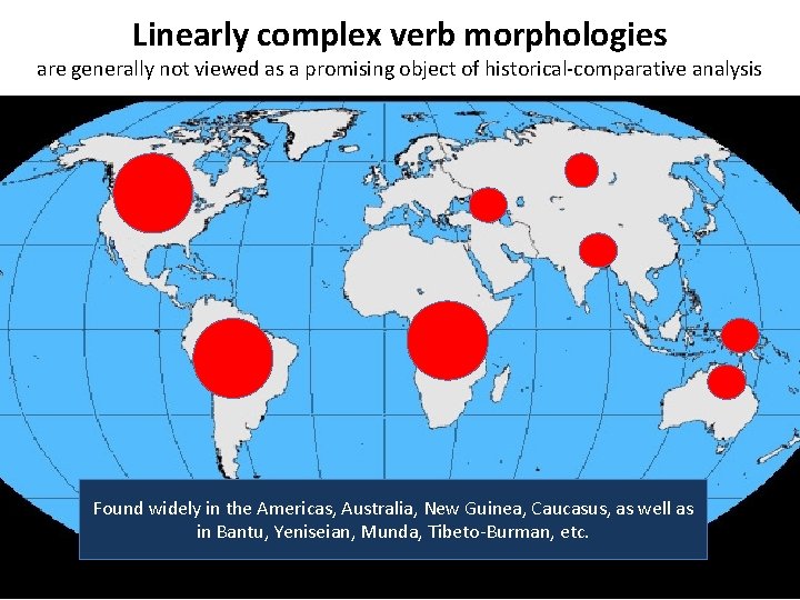 Linearly complex verb morphologies are generally not viewed as a promising object of historical-comparative