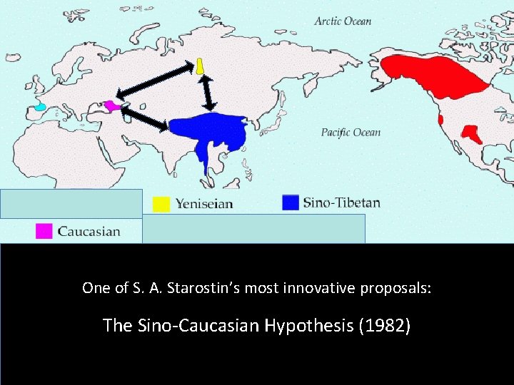 One of S. A. Starostin’s most innovative proposals: The Sino-Caucasian Hypothesis (1982) 