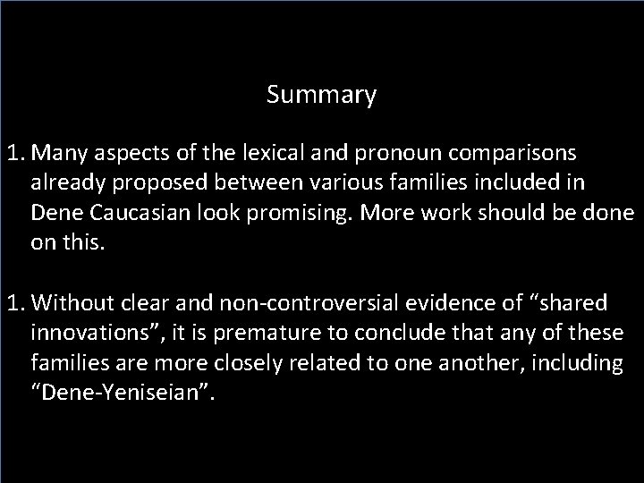 Summary 1. Many aspects of the lexical and pronoun comparisons already proposed between various