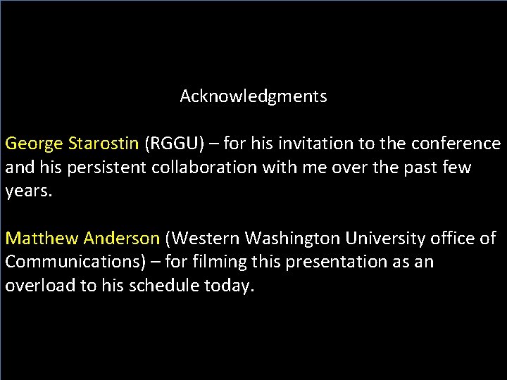 Acknowledgments George Starostin (RGGU) – for his invitation to the conference and his persistent