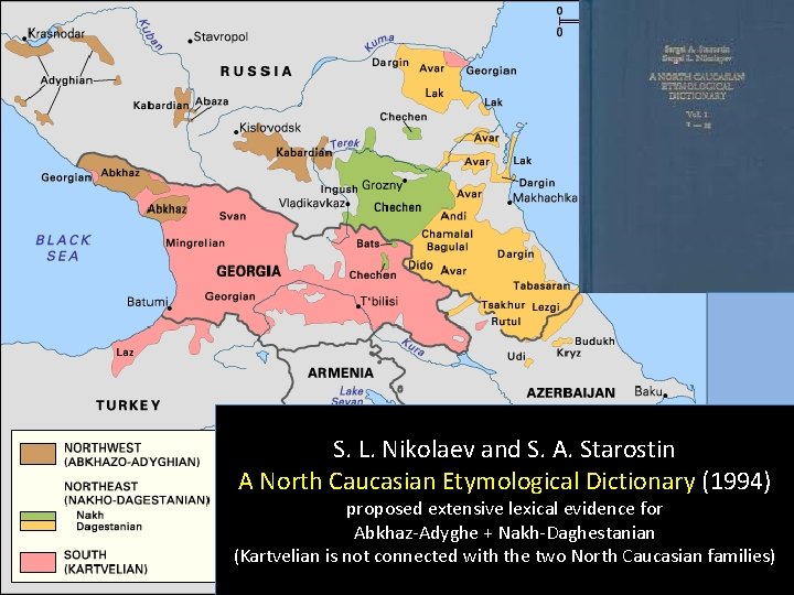 S. L. Nikolaev and S. A. Starostin A North Caucasian Etymological Dictionary (1994) proposed