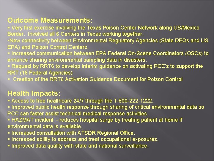 Outcome Measurements: § Very first exercise involving the Texas Poison Center Network along US/Mexico