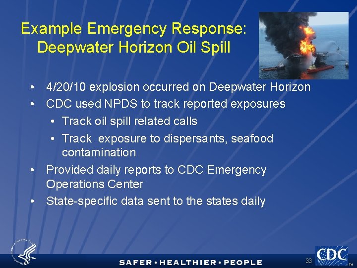 Example Emergency Response: Deepwater Horizon Oil Spill • 4/20/10 explosion occurred on Deepwater Horizon