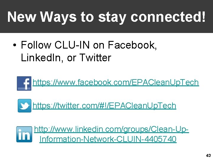 New Ways to stay connected! • Follow CLU-IN on Facebook, Linked. In, or Twitter