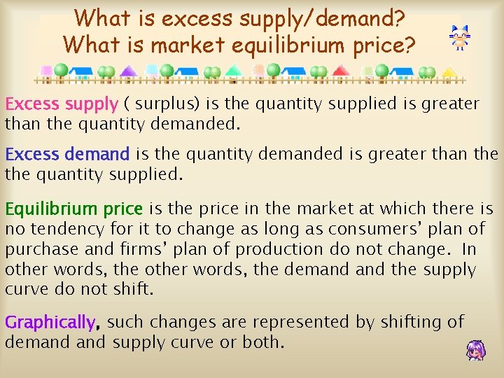 What is excess supply/demand? What is market equilibrium price? Excess supply ( surplus) is