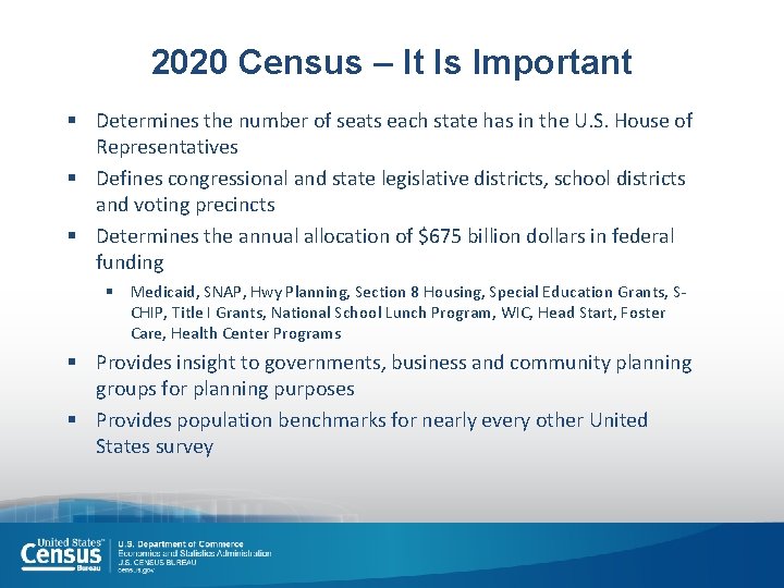 2020 Census – It Is Important § Determines the number of seats each state 2020 Census – It Is Important § Determines the number of seats each state