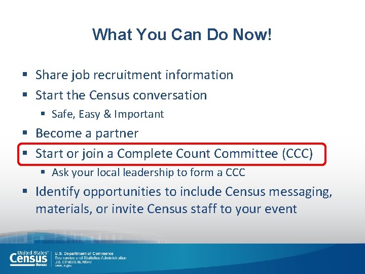 What You Can Do Now! § Share job recruitment information § Start the Census What You Can Do Now! § Share job recruitment information § Start the Census
