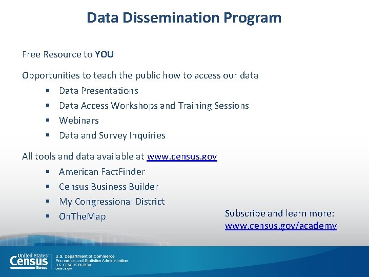 Data Dissemination Program Free Resource to YOU Opportunities to teach the public how to Data Dissemination Program Free Resource to YOU Opportunities to teach the public how to