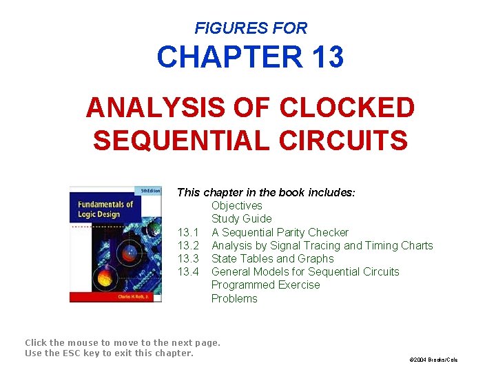 FIGURES FOR CHAPTER 13 ANALYSIS OF CLOCKED SEQUENTIAL CIRCUITS This chapter in the book FIGURES FOR CHAPTER 13 ANALYSIS OF CLOCKED SEQUENTIAL CIRCUITS This chapter in the book
