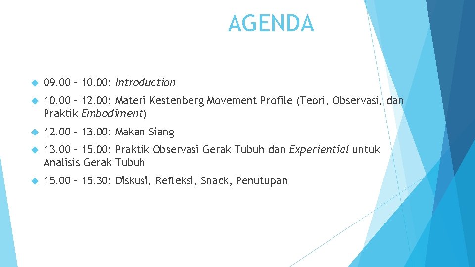 AGENDA 09. 00 – 10. 00: Introduction 10. 00 – 12. 00: Materi Kestenberg AGENDA 09. 00 – 10. 00: Introduction 10. 00 – 12. 00: Materi Kestenberg