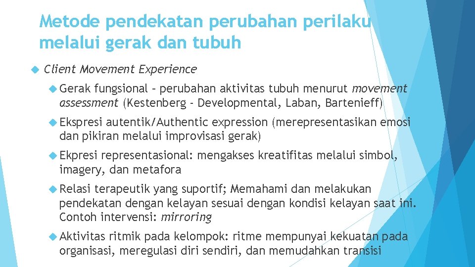 Metode pendekatan perubahan perilaku melalui gerak dan tubuh Client Movement Experience Gerak fungsional – Metode pendekatan perubahan perilaku melalui gerak dan tubuh Client Movement Experience Gerak fungsional –