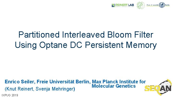 Partitioned Interleaved Bloom Filter Using Optane DC Persistent Memory Enrico Seiler, Freie Universität Berlin,