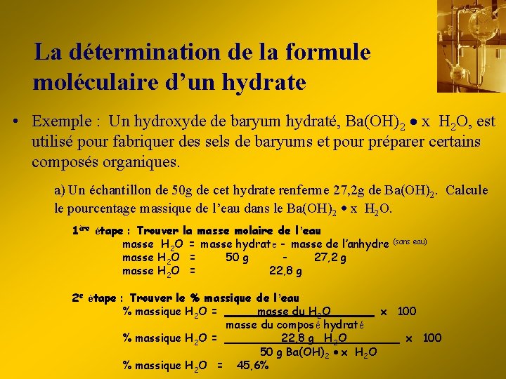 La détermination de la formule moléculaire d’un hydrate • Exemple : Un hydroxyde de