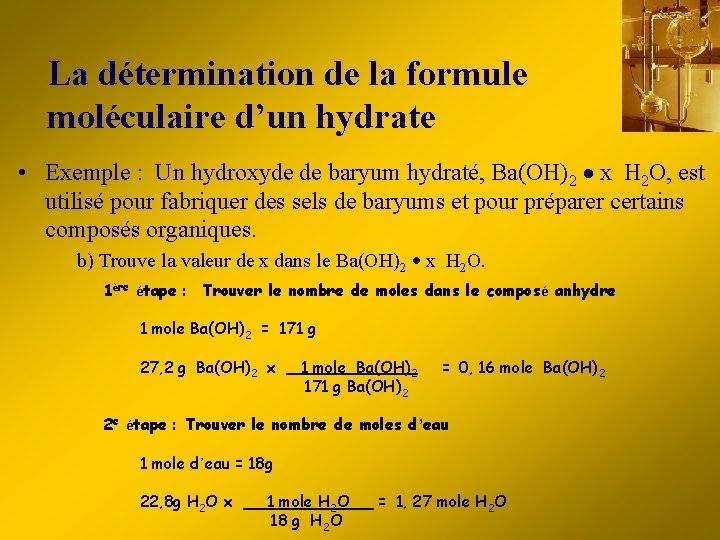 La détermination de la formule moléculaire d’un hydrate • Exemple : Un hydroxyde de