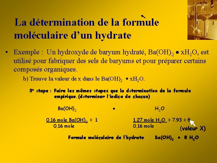 La détermination de la formule moléculaire d’un hydrate • Exemple : Un hydroxyde de