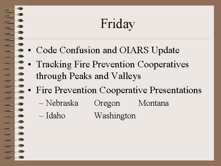 Friday • Code Confusion and OIARS Update • Tracking Fire Prevention Cooperatives through Peaks