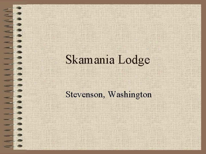 Skamania Lodge Stevenson, Washington 