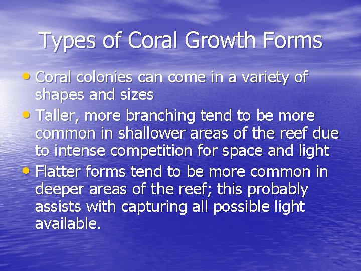 Types of Coral Growth Forms • Coral colonies can come in a variety of Types of Coral Growth Forms • Coral colonies can come in a variety of
