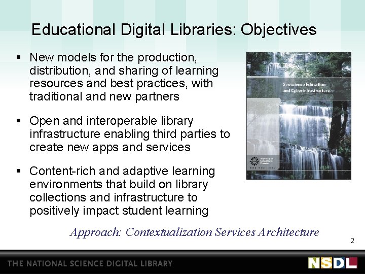 Educational Digital Libraries: Objectives § New models for the production, distribution, and sharing of
