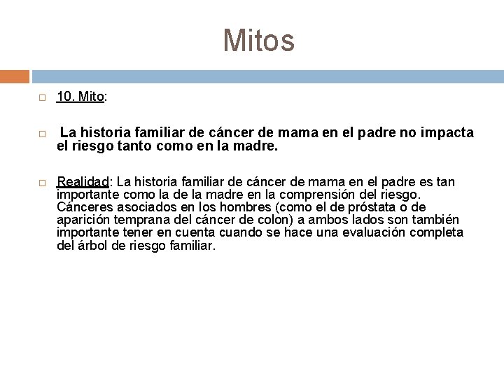 Mitos 10. Mito: La historia familiar de cáncer de mama en el padre no Mitos 10. Mito: La historia familiar de cáncer de mama en el padre no